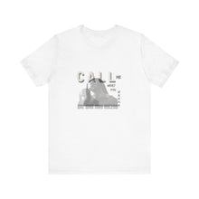 Load image into Gallery viewer, Call Me What You Wanna Unisex Jersey Short Sleeve Tee
