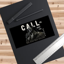 Load image into Gallery viewer, Call Me What You Wanna Bumper Stickers
