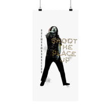 Load image into Gallery viewer, Shoot The Place Up Matte Vertical Posters
