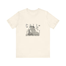 Load image into Gallery viewer, Call Me What You Wanna Unisex Jersey Short Sleeve Tee
