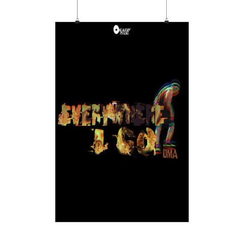 'Everywhere I Go' Matte Vertical Posters