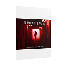 Load image into Gallery viewer, I Sold My Soul Poster —  One who May Ascend
