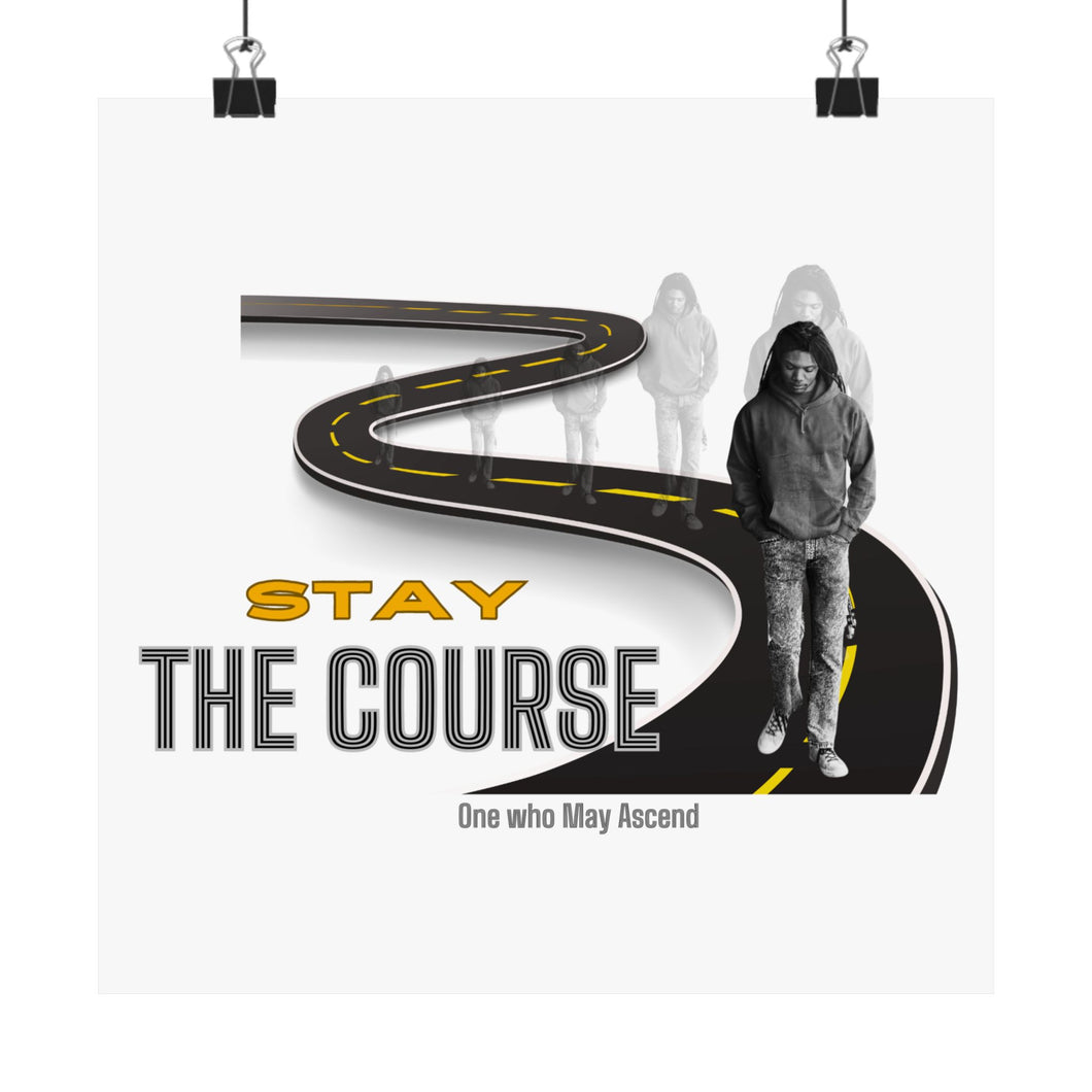 'Stay The Course' Matte Vertical Posters
