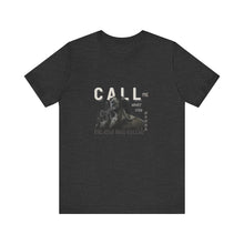 Load image into Gallery viewer, Call Me What You Wanna Unisex Jersey Short Sleeve Tee
