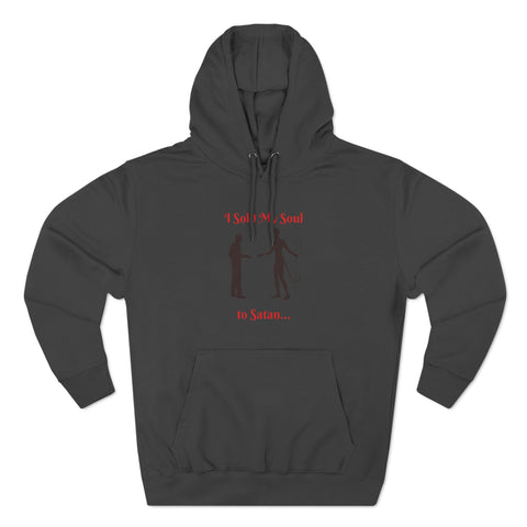 I Sold My Soul Unisex Premium Pullover Hoodie