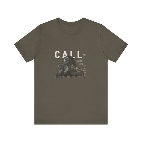 Call Me What You Wanna Unisex Jersey Short Sleeve Tee
