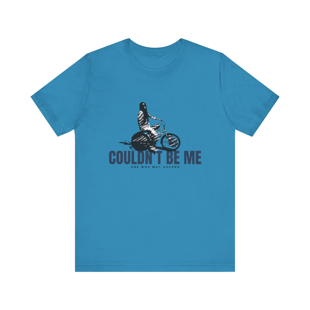 Couldn't Be Me Unisex Jersey Short Sleeve Tee