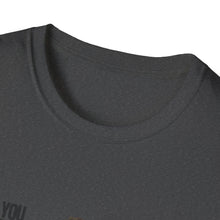 Load image into Gallery viewer, You Really Think You Know Me Unisex Softstyle T-Shirt
