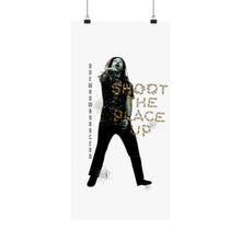 Load image into Gallery viewer, Shoot The Place Up Matte Vertical Posters
