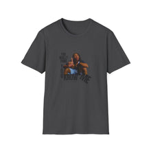 Load image into Gallery viewer, You Really Think You Know Me Unisex Softstyle T-Shirt
