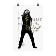 Load image into Gallery viewer, Shoot The Place Up Matte Vertical Posters
