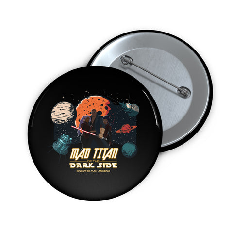 Mad Titan of the Dark Side Pin Buttons, Sci-Fi Themed Badges for Fans, Unique Accessories for Gifts, Cosplay and Collectibles, Mad Titan Dark Side