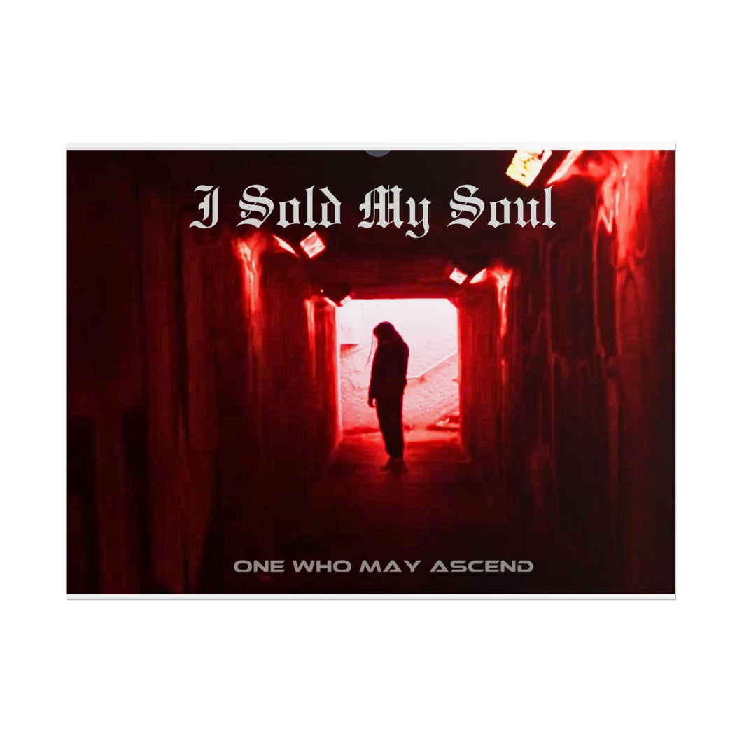I Sold My Soul Poster —  One who May Ascend